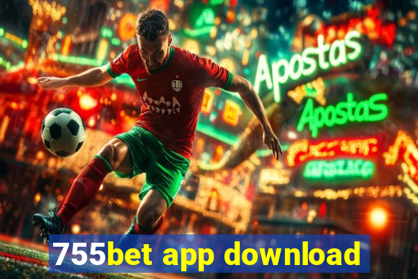 755bet app download